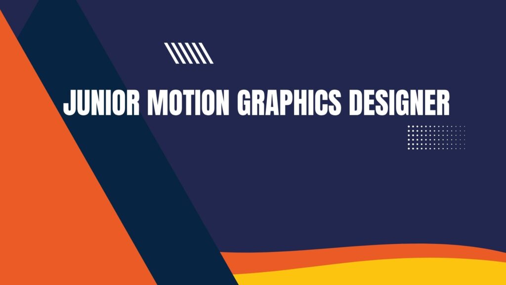 Junior Motion Graphics Designer