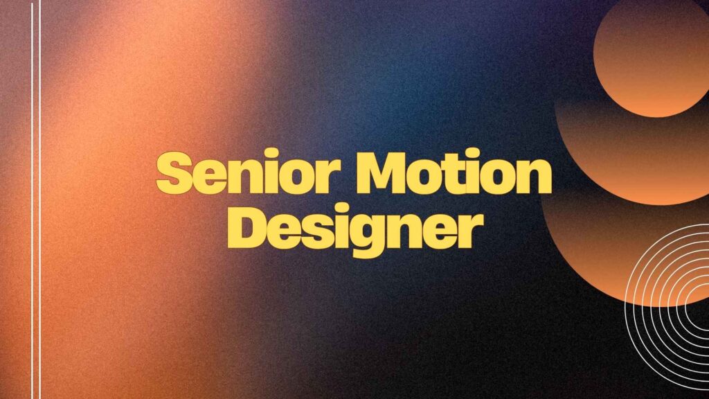 Senior Motion Designer