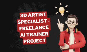 3D Artist Specialist Freelance AI Trainer Project
