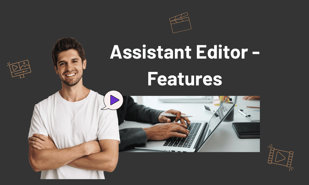 Assistant Editor Features