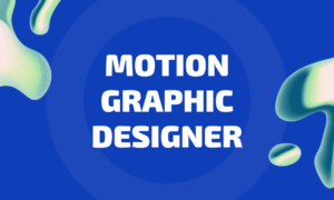 Motion Graphic Designer