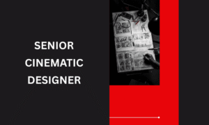 Senior Cinematic Designer