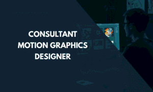 Consultant Motion Graphics Designer